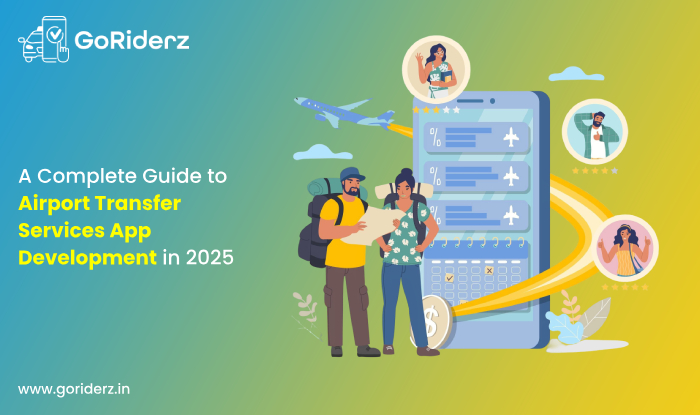 A Complete Guide to Airport Transfer Services App Development in 2025
