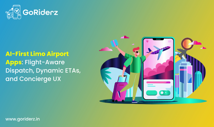 AI-First Limo Airport Apps: Flight-Aware Dispatch, Dynamic ETAs, and Concierge UX