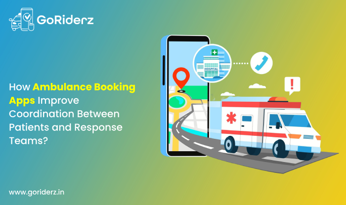 How Ambulance Booking Apps Improve Coordination Between Patients and Response Teams?