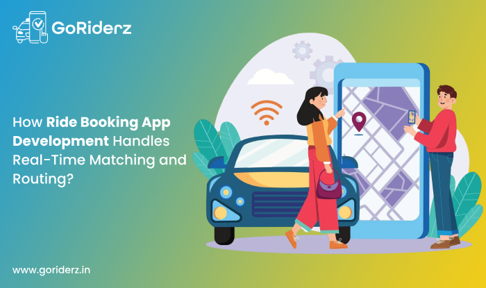 How Ride Booking App Development Handles Real-Time Matching and Routing?